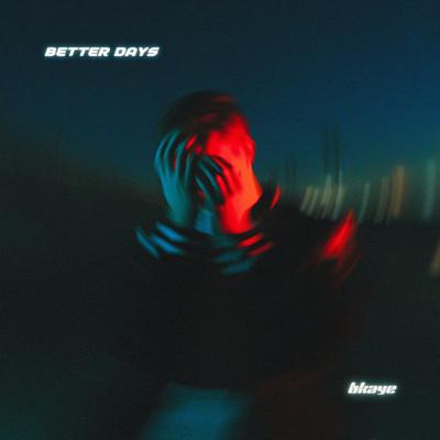 Better Days By BKAYE's cover