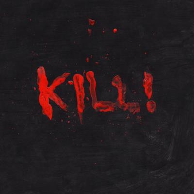 KILL!'s cover
