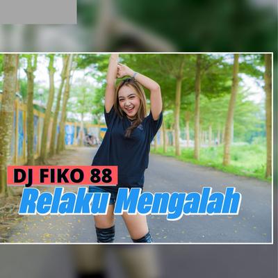 Relaku Mengalah By Dj Fiko 88, Riki Vam's cover