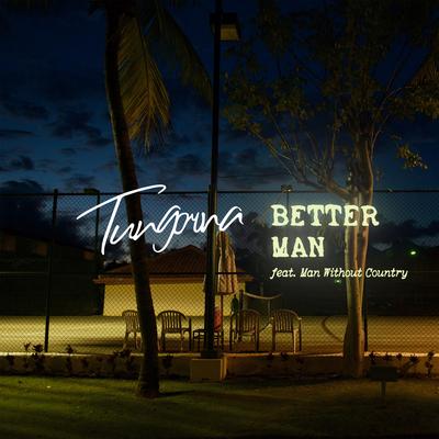 BETTER MAN By TUNGORNA, Man Without Country's cover