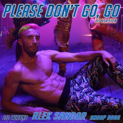 Please Don't Go, Go (Extended US Mix) By Alek Sandar's cover