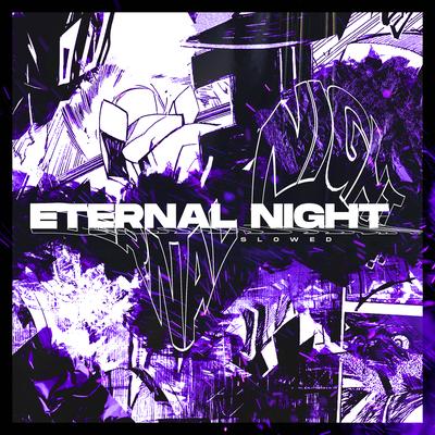 ETERNAL NIGHT (Slowed + Reverb) By SXULCVTCHER, $MXLE's cover