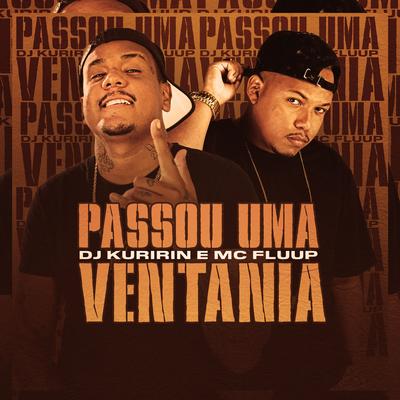 Passou uma Ventania By MC Fluup, Dj Kuririn's cover