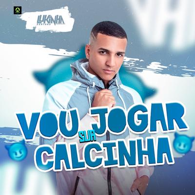 Vou Jogar Sua Calcinha By Lukinha Santana's cover