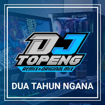 DJ Dua Tahun Ngana's cover