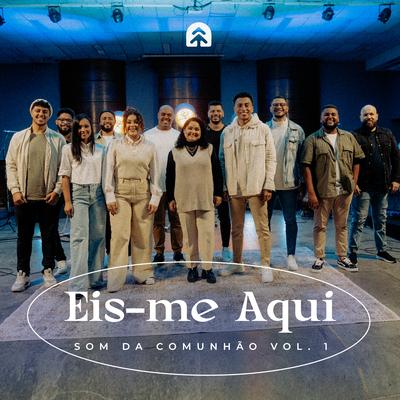 Eis-Me Aqui By Som Da Comunhão's cover