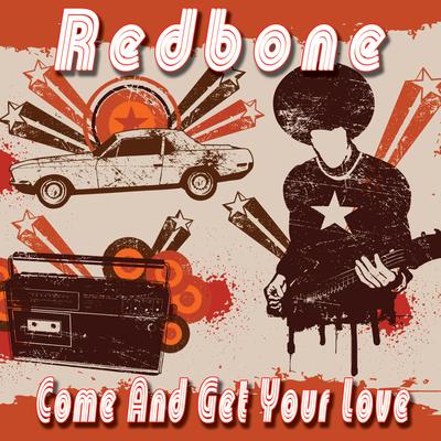 Come and Get Your Love (Re-Record) By Redbone's cover