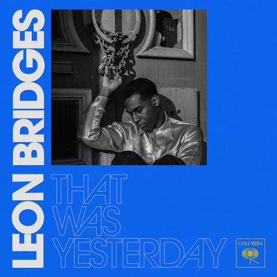 That Was Yesterday By Leon Bridges's cover