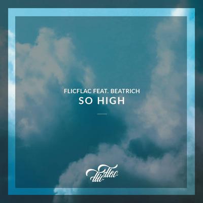 So High (feat. Beatrich) By FlicFlac, Beatrich's cover