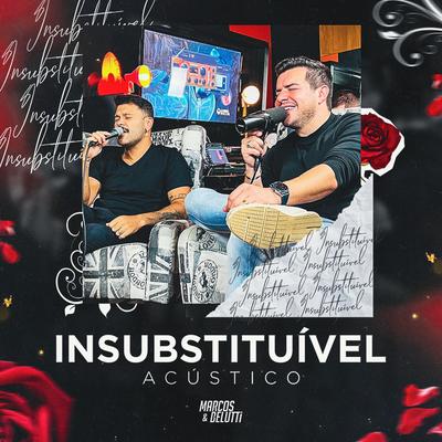 Insubstituível (Acústico) By Marcos & Belutti's cover
