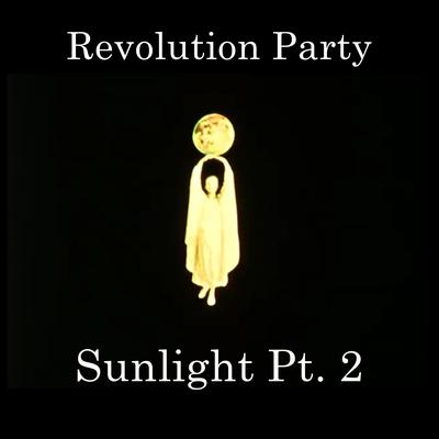 Sunlight, Pt. 2 By Revolution Party's cover