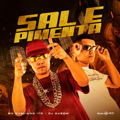 Sal e Pimenta By MC Pablinho ITR, DJ DuBom's cover