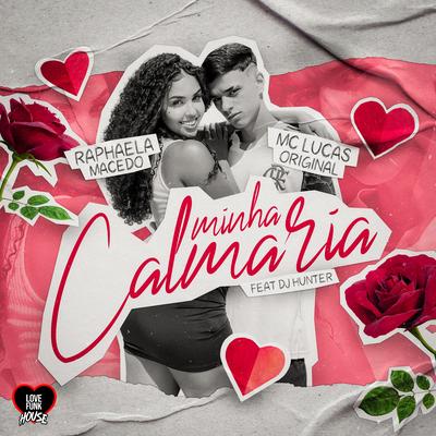 Minha Calmaria By Raphaela Macedo, MC Lucas Original, DJ Hunter's cover
