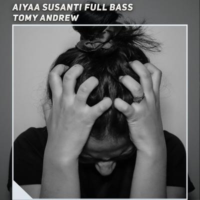 Aiyaa Susanti Full Bass's cover