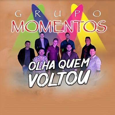 Olha Quem Voltou By Grupo Momentos, Sorriso Lindo's cover