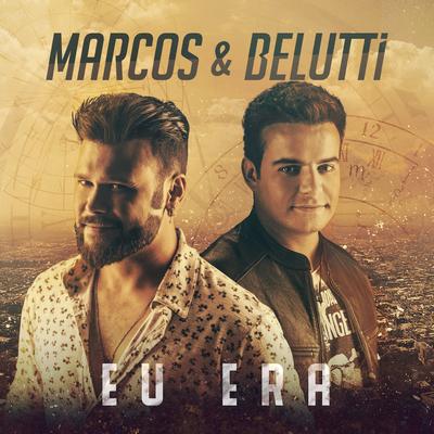 Eu Era By Marcos & Belutti's cover