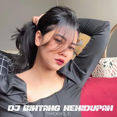 Dj Bintang Kehidupan By PAMOKHOL ID, Angga R's cover