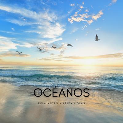 Océanos: Relajantes y Lentas Olas's cover