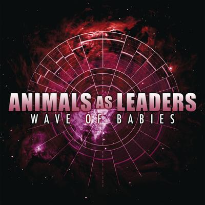 Wave of Babies By Animals As Leaders's cover