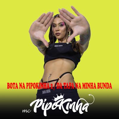 Bota na Pipokinha, Pt. 2 / Da Tapa na Minha Bunda's cover
