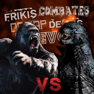King Kong vs Godzilla (Frikis Combates de Rap de Mis Huevos T1) By Zarth Rap's cover