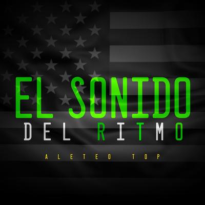 El Sonido del Ritmo (Remix) By aleteo TOP's cover