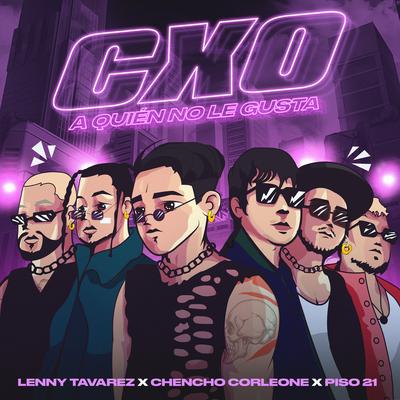 CXO (A Quién No Le Gusta) By Lenny Tavárez, Piso 21, Chencho Corleone's cover