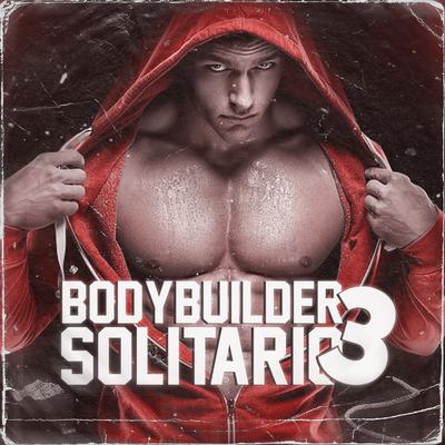 Bodybuilder Solitário 3's cover