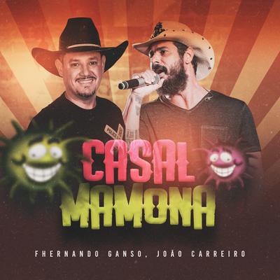 Casal Mamona By Fhernando Ganso, João Carreiro's cover