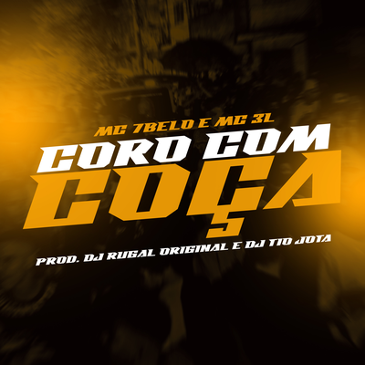 Coro com coça By Mc 7 Belo, MC 3L, DJ Rugal Original's cover