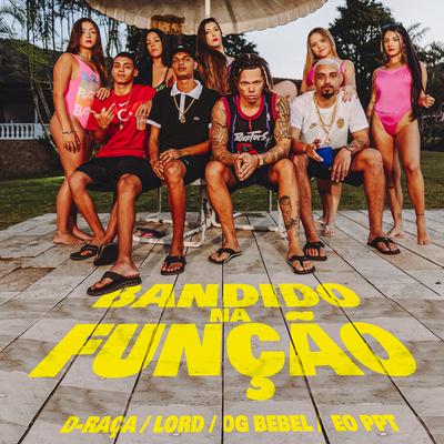 Bandido na Função By Favela Cria, Lord ADL, D-Raça, OG BEBEL, Eo Ppt's cover