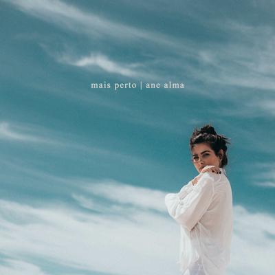 Mais Perto By Ane Alma's cover