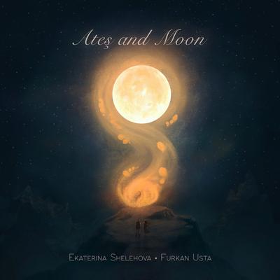 Ateş and Moon By Ekaterina Shelehova, Furkan Usta's cover