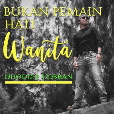 Bukan Pemain Hati Wanita's cover