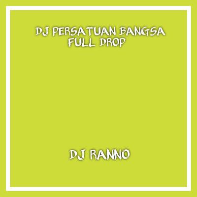 Dj Persatuan Bangsa Full Drop (Remix) By Dj Ranno, Antoaonebeat's cover