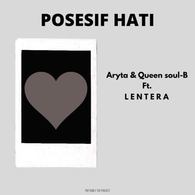 Posesif Hati By Aryta, Queen Soul-B, Lenteraofficial's cover