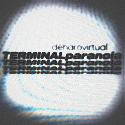 TERMINALparanoia By deharovirtual's cover