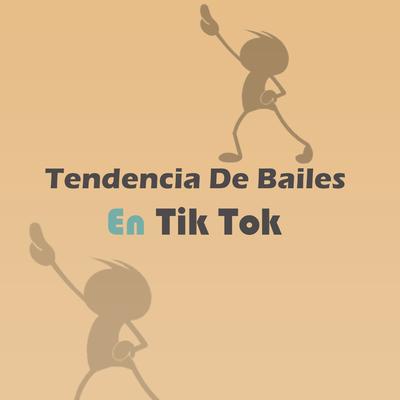Tendencia De Bailes En Tik Tok's cover