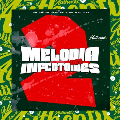 Melodia dos Infectoides 2 By DJ CHICO OFICIAL, DJ MP7 013's cover