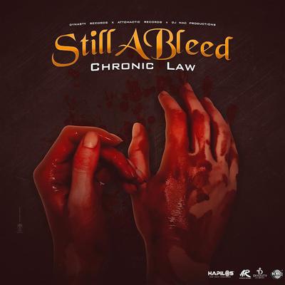 Still a Bleed By Chronic Law's cover