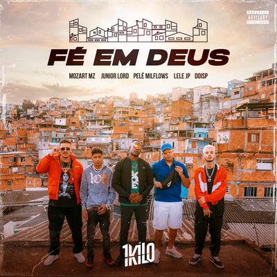 Fé em Deus (feat. Mozart MZ, Junior Lord, Pelé Milflows, Mc Lele JP & DoisP)'s cover