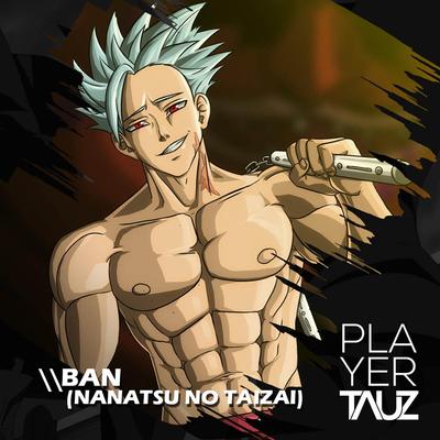 Ban (Nanatsu no Taizai) By Tauz's cover