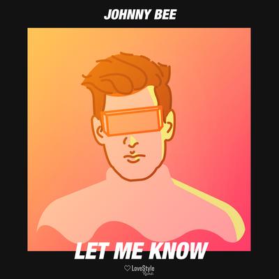 Let Me Know By Johnny Bee's cover