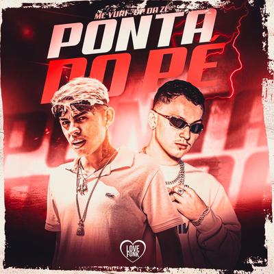 Ponta do Pé By MC Yuri, Love Funk, GP DA ZL's cover