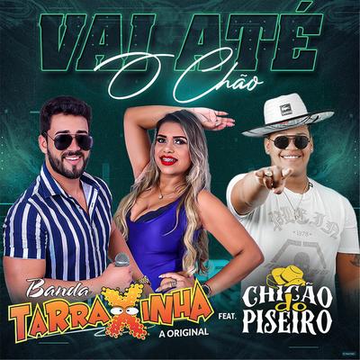 Vai Até o Chão (feat. Chicão do Piseiro) (feat. Chicão do Piseiro) By Banda Tarraxinha, Chicão do Piseiro's cover