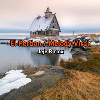 El Perdon / Melody Viral's cover