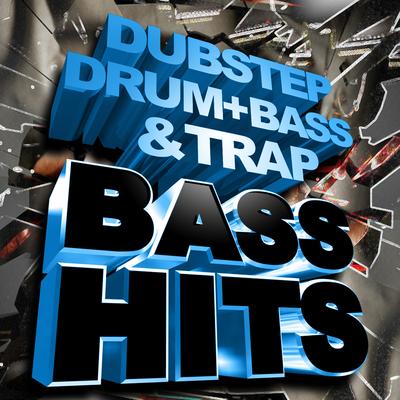 Dubstep, Drum + Bass & Trap Bass Hits's cover