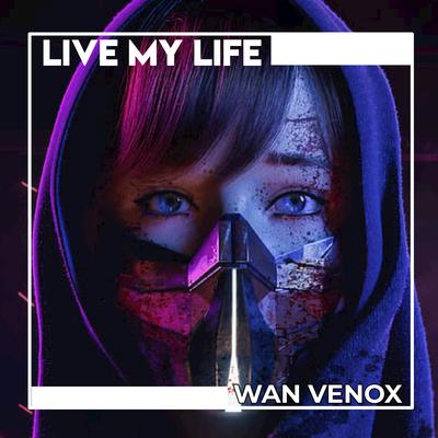 Dj L!ve My Life - (Full Bass) By Wan Venox's cover