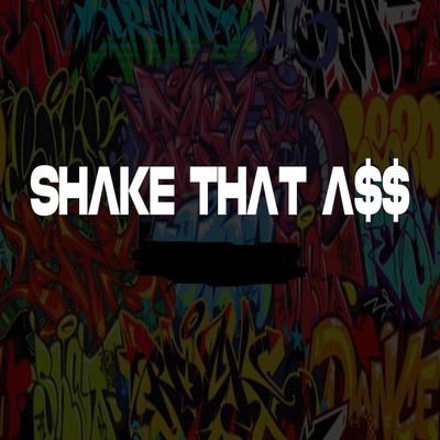 Shake That A$$ By Kstylis's cover
