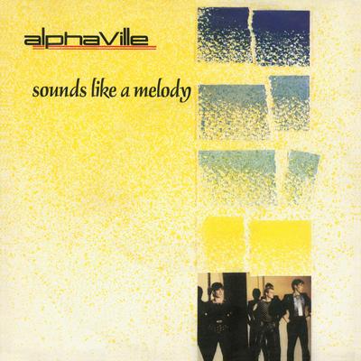 Sounds Like a Melody (Single Version) [2019 Remaster] By Alphaville's cover